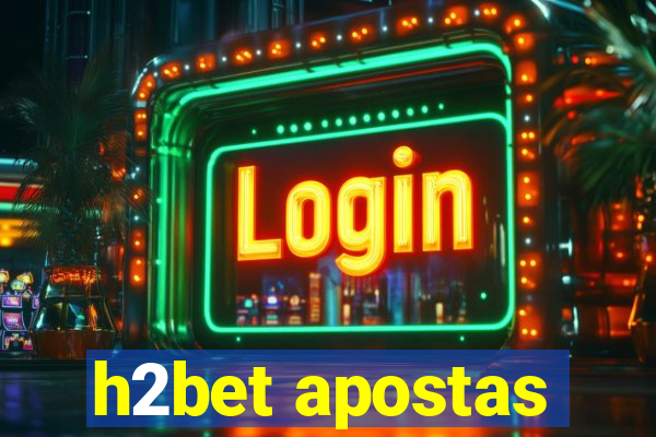 h2bet apostas